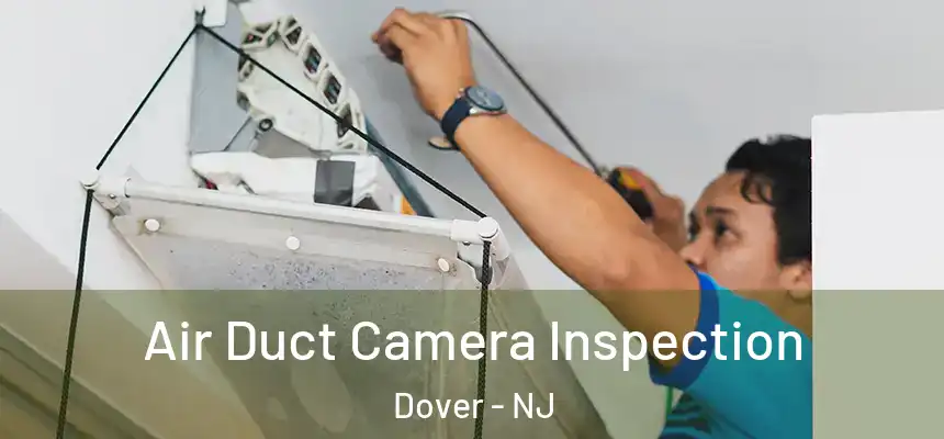  Air Duct Camera Inspection Dover - NJ