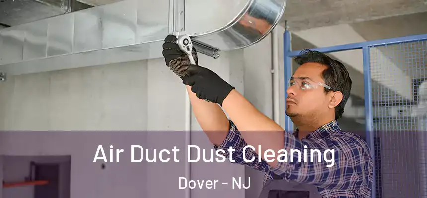  Air Duct Dust Cleaning Dover - NJ