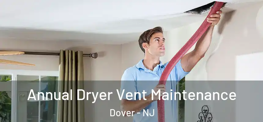  Annual Dryer Vent Maintenance Dover - NJ
