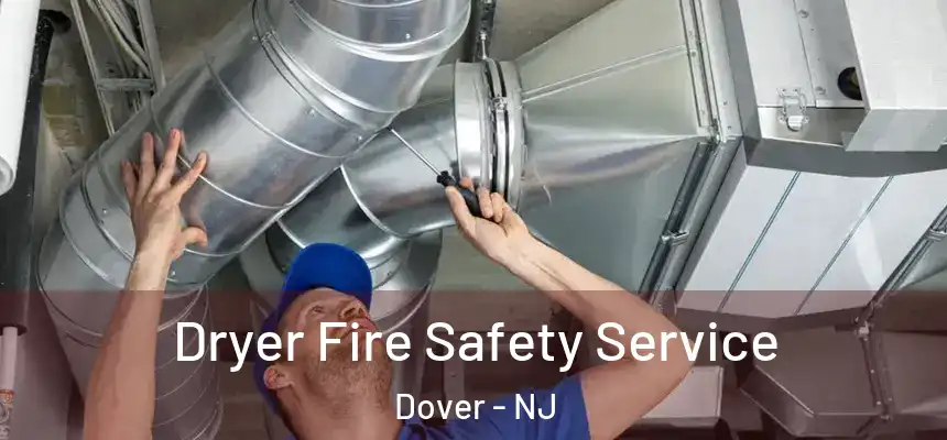  Dryer Fire Safety Service Dover - NJ