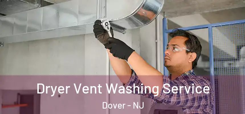  Dryer Vent Washing Service Dover - NJ