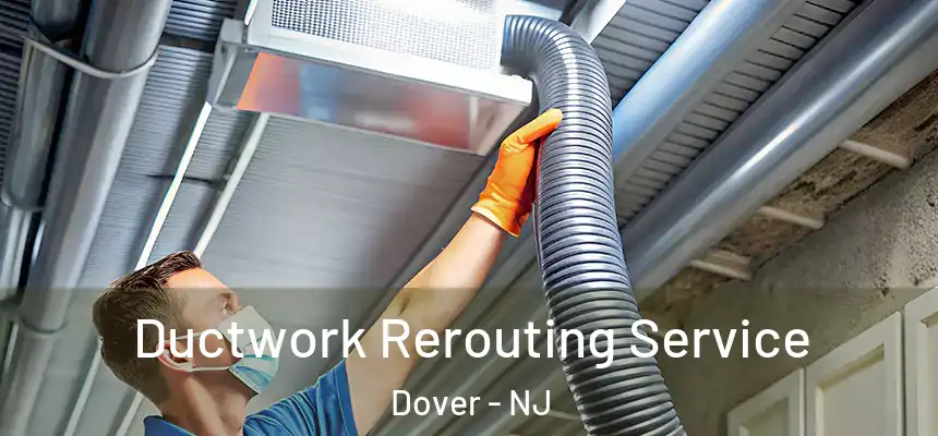  Ductwork Rerouting Service Dover - NJ