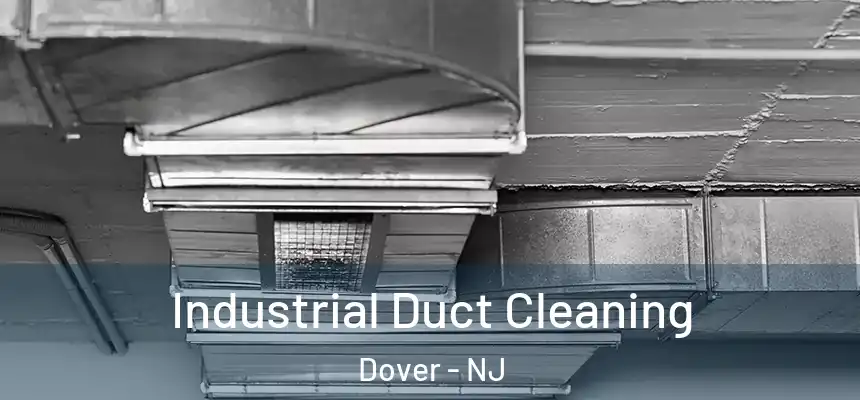  Industrial Duct Cleaning Dover - NJ