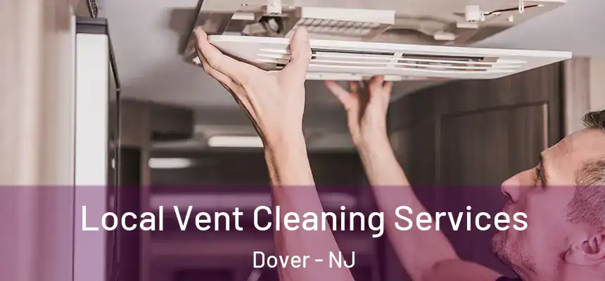  Local Vent Cleaning Services Dover - NJ