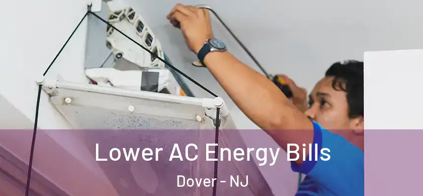  Lower AC Energy Bills Dover - NJ