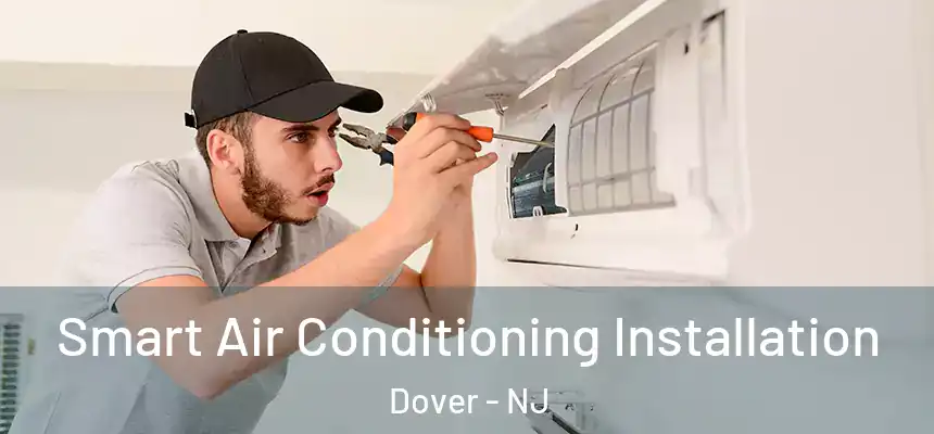  Smart Air Conditioning Installation Dover - NJ