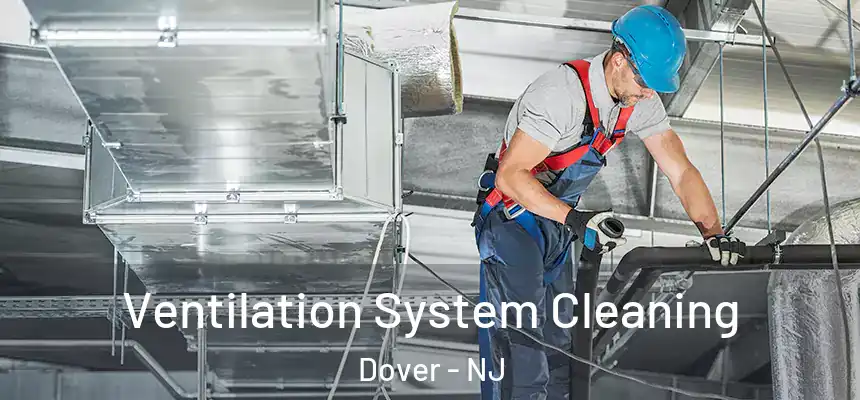  Ventilation System Cleaning Dover - NJ