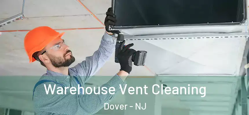  Warehouse Vent Cleaning Dover - NJ